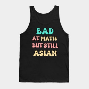 Bad at Math but still Asian Tank Top